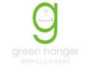 G GREEN HANGER $3.99 CLEANERS