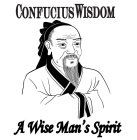 CONFUCIUS WISDOM A WISE MAN'S SPIRIT