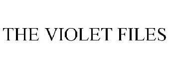 THE VIOLET FILES