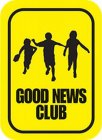 GOOD NEWS CLUB