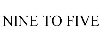 NINE TO FIVE