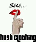 SHHH... HUSH CLOTHING
