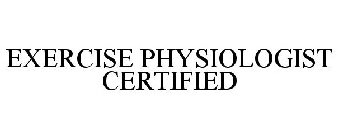 EXERCISE PHYSIOLOGIST CERTIFIED