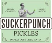 SUCKERPUNCH PICKLES PICKLES DONE DIFFERENTLY HAND CRAFTED SMALL BATCH