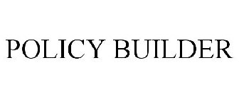 POLICY BUILDER