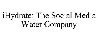 IHYDRATE: THE SOCIAL MEDIA WATER COMPANY