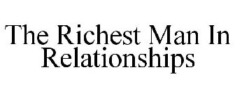 THE RICHEST MAN IN RELATIONSHIPS