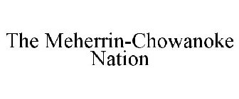 THE MEHERRIN-CHOWANOKE NATION