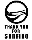 THANK YOU FOR SURFING