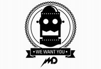 · WE WANT YOU · MD