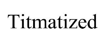 TITMATIZED