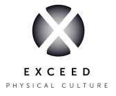 X EXCEED PHYSICAL CULTURE