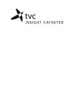 X TVC INSIGHT CATHETER