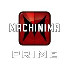 M MACHINIMA PRIME