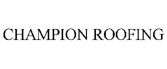 CHAMPION ROOFING