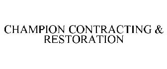 CHAMPION CONTRACTING & RESTORATION