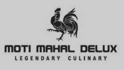 MOTI MAHAL DELUX LEGENDARY CULINARY