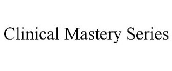 CLINICAL MASTERY SERIES