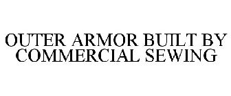 OUTER ARMOR BUILT BY COMMERCIAL SEWING