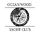 OCEAN WOOD YACHT CLUB N E S W