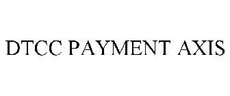 DTCC PAYMENT AXIS