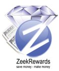 Z ZEEKREWARDS SAVE MONEY - MAKE MONEY