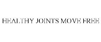 HEALTHY JOINTS MOVE FREE