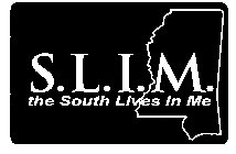 S.L.I.M. THE SOUTH LIVES IN ME