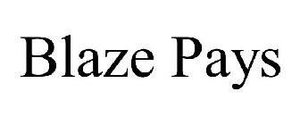 BLAZE PAYS