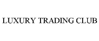 LUXURY TRADING CLUB