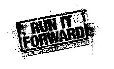 RUN IT FORWARD WHERE EDUCATION & ENDURANCE COLLIDE