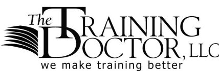 THE TRAINING DOCTOR, LLC WE MAKE TRAINING BETTER