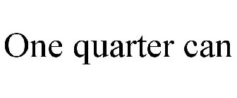 ONE QUARTER CAN