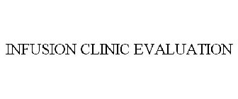 INFUSION CLINIC EVALUATION