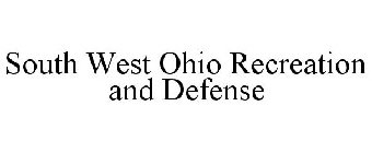 SOUTH WEST OHIO RECREATION AND DEFENSE