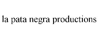 LA PATA NEGRA PRODUCTIONS