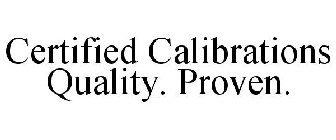 CERTIFIED CALIBRATIONS QUALITY. PROVEN.