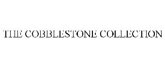 THE COBBLESTONE COLLECTION