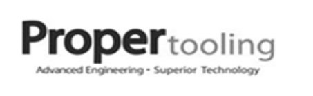 PROPER TOOLING ADVANCED ENGINEERING SUPERIOR TECHNOLOGY