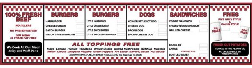 100% FRESH BEEF NO FILLERS NO PRESERVATIVES OUR MENU IS TRANS FAT FREE WE COOK ALL OUR MEAT JUICY AND WELL-DONE BURGERS HAMBURGER CHEESEBURGER BACON BURGER BACON CHEESEBURGER BURGERS LITTLE HAMBURGER 