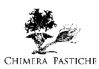 CHIMERA PASTICHE