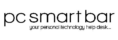 PC SMART BAR YOUR PERSONAL TECHNOLOGY HELP DESK...