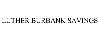 LUTHER BURBANK SAVINGS