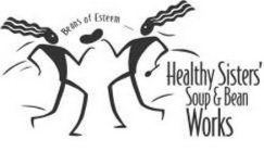 BEANS OF ESTEEM HEALTHY SISTERS' SOUP &BEAN WORKS