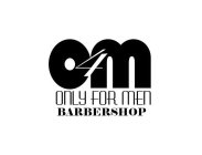 O4M ONLY FOR MEN BARBERSHOP