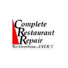 COMPLETE RESTAURANT REPAIR NO OVERTIME...EVER!!