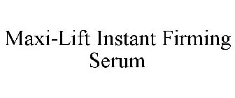 MAXI-LIFT INSTANT FIRMING SERUM