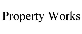 PROPERTY WORKS