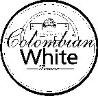 COLOMBIAN WHITE RESERVE