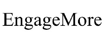 ENGAGEMORE